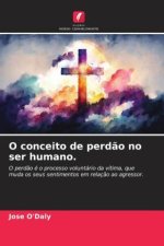 O conceito de perdão no ser humano.