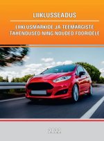 Liiklusseadus. liiklusmärkide ja teemärgiste tähendused ning nõuded fooridele 2022