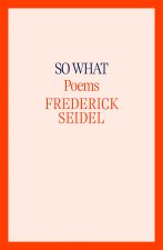 So What: Poems