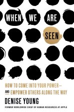 When We Are Seen: The Art of Becoming Ourselves