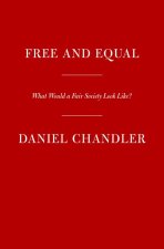 Free and Equal: What Would a Fair Society Look Like?