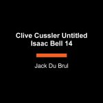 Clive Cussler Untitled Isaac Bell 14