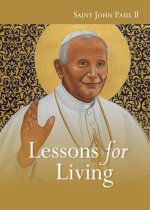 John Paul II: Lessons for Living