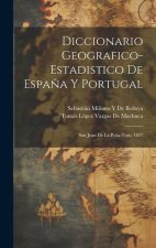 Diccionario Geografico-Estadistico De Espa?a Y Portugal: San Juan De La Pe?a-Toro, 1827