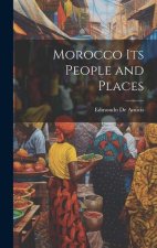 Morocco Its People and Places