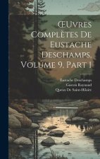 OEuvres Compl?tes De Eustache Deschamps, Volume 9, part 1