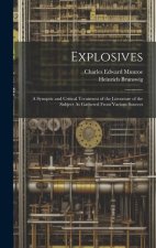 Explosives: A Synoptic and Critical Treatment of the Literature of the Subject As Gathered From Various Sources