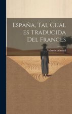 Espa?a, Tal Cual Es Traducida Del Frances