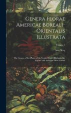 Genera Florae Americae Boreali-Orientalis Illustrata: The Genera of the Plants of the United States Illustrated by Figures and Analyses From Nature; V