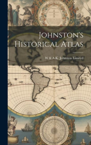 Johnston's Historical Atlas