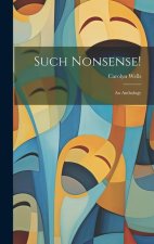 Such Nonsense!: An Anthology
