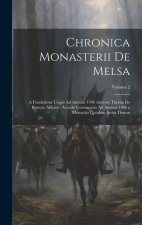 Chronica Monasterii De Melsa: A Fundatione Usque Ad Annum 1396 Auctore Thoma De Burton, Abbate: Accedit Continuatio Ad Annum 1406 a Monacho Quodam I
