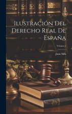 Ilustración Del Derecho Real De Espa?a; Volume 1