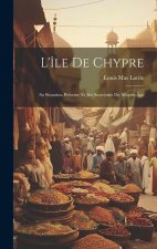 L'île De Chypre: Sa Situation Présente Et Ses Souvenirs Du Moyen-Âge