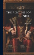 The Fortunes of Nigel; Volume 1