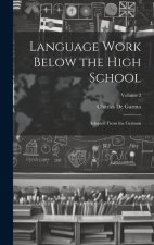 Language Work Below the High School: Adapted From the German; Volume 2