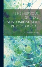 The Nervous System, Anatomical and Physiological