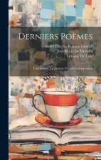 Derniers Po?mes: L'apollonide. La Passion. Po?tes Contemporains
