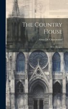 The Country House: (With Designs)