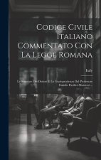 Codice Civile Italiano Commentato Con La Legge Romana: Le Sentenze Dei Dottori E La Giurisprudenza Dal Professore Emidio Pacifici-Mazzoni ...