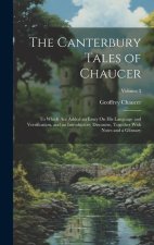 The Canterbury Tales of Chaucer: To Which Are Added an Essay On His Language and Versification, and an Introductory Discourse, Together With Notes and