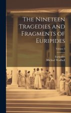 The Nineteen Tragedies and Fragments of Euripides; Volume 3