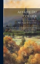 Affaire Du Collier: Mémoires Inédits Du Comte De Lamotte-Valois Sur Sa Vie Et Son Époque (1754-1830) Publiés D'apr?s Le Manuscrit Autograp