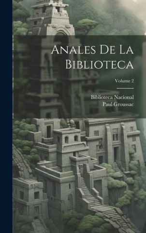 Anales De La Biblioteca; Volume 2