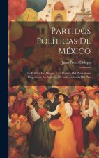 Partidos Políticas De México: La Política Del Dinero Y La Política Del Patriotismo Disputando La Sucesión De La Presidencia Del País