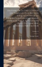 Histoire De La Gréce Depuis Les Temps Les Plus Reculés Jusqu'a La Fin De La Géneration Contemporaine D'anglais Par a .-L.De Sadous ... Seule Éd. Franc