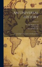 An Universal History: From the Earliest Accounts to the Present Time; Volume 17
