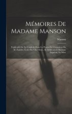 Mémoires De Madame Manson: Explicatifs De Sa Conduite Dans Le Proc?s De L'assassinat De M. Fuald?s; Écrits Par Elle-M?me, Et Addressés ? Madame E