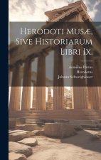 Herodoti Mus?, Sive Historiarum Libri Ix.