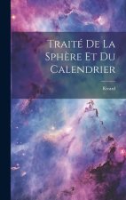 Traité De La Sph?re Et Du Calendrier