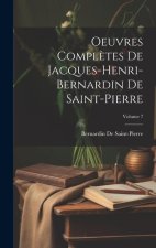 Oeuvres Compl?tes De Jacques-Henri-Bernardin De Saint-Pierre; Volume 7