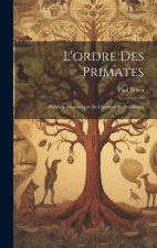 L'ordre Des Primates: Parall?le Anatomique De L'homme Et Des Singes