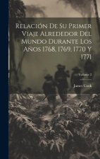 Relación De Su Primer Viaje Alrededor Del Mundo Durante Los A?os 1768, 1769, 1770 Y 1771; Volume 2