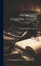 Mémoires D'outre-Tombe; Volume 3