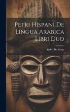 Petri Hispani De Lingua Arabica Libri Duo