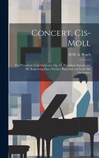 Concert, Cis-Moll: Für Pianoforte Und Orchester. Op. 45. Pianoforte Solostimme Mit Begleitung Eines Zweiten Pianoforte an Stelle Des Orch