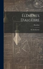 Éléments D'alg?bre: Par M. Bourdon