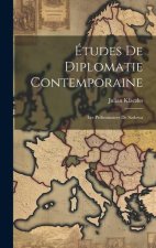 Études De Diplomatie Contemporaine: Les Préliminaires De Sadowa
