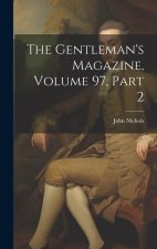 The Gentleman's Magazine, Volume 97, part 2