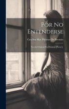 Por No Entenderse: Novela Original Por Ossiana [Pseud.].