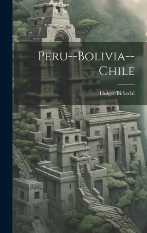 Peru--Bolivia--Chile