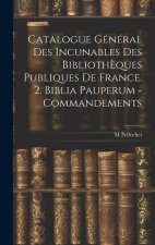 Catalogue Général Des Incunables Des Biblioth?ques Publiques De France. 2. Biblia Pauperum - Commandements