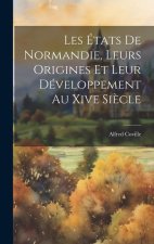 Les États De Normandie, Leurs Origines Et Leur Développement Au Xive Si?cle