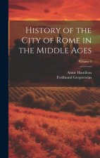 History of the City of Rome in the Middle Ages; Volume 3