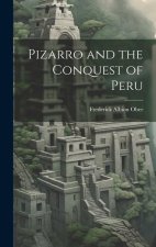 Pizarro and the Conquest of Peru