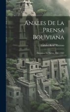Anales De La Prensa Boliviana: Matanzas De Yá?ez, 1861-1862